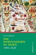 Die Portugiesen in Asien: 1498-1620 Politics & History