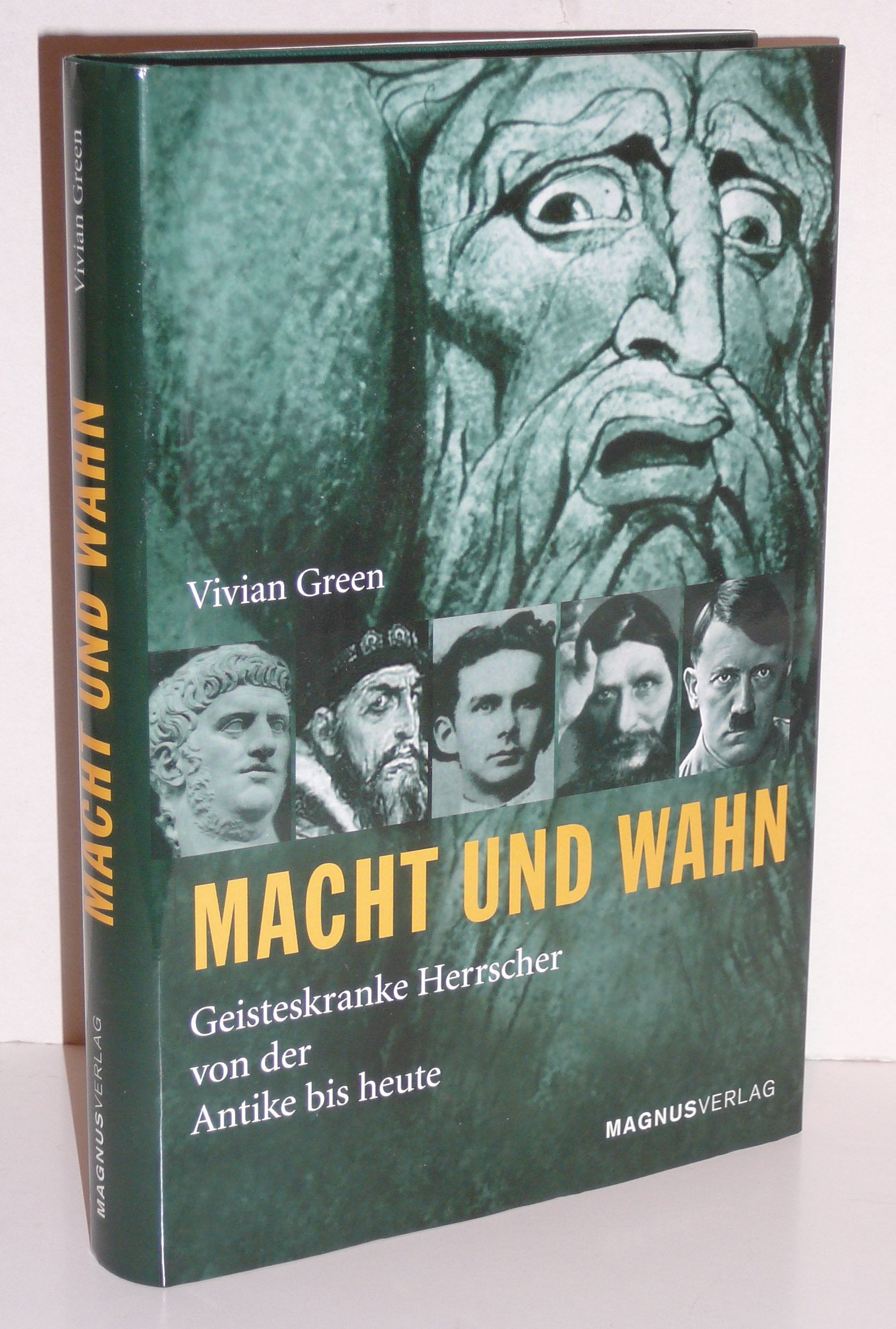 Macht und Wahn: Geisteskranke Herrscher von der Antike bis heute Reference Books