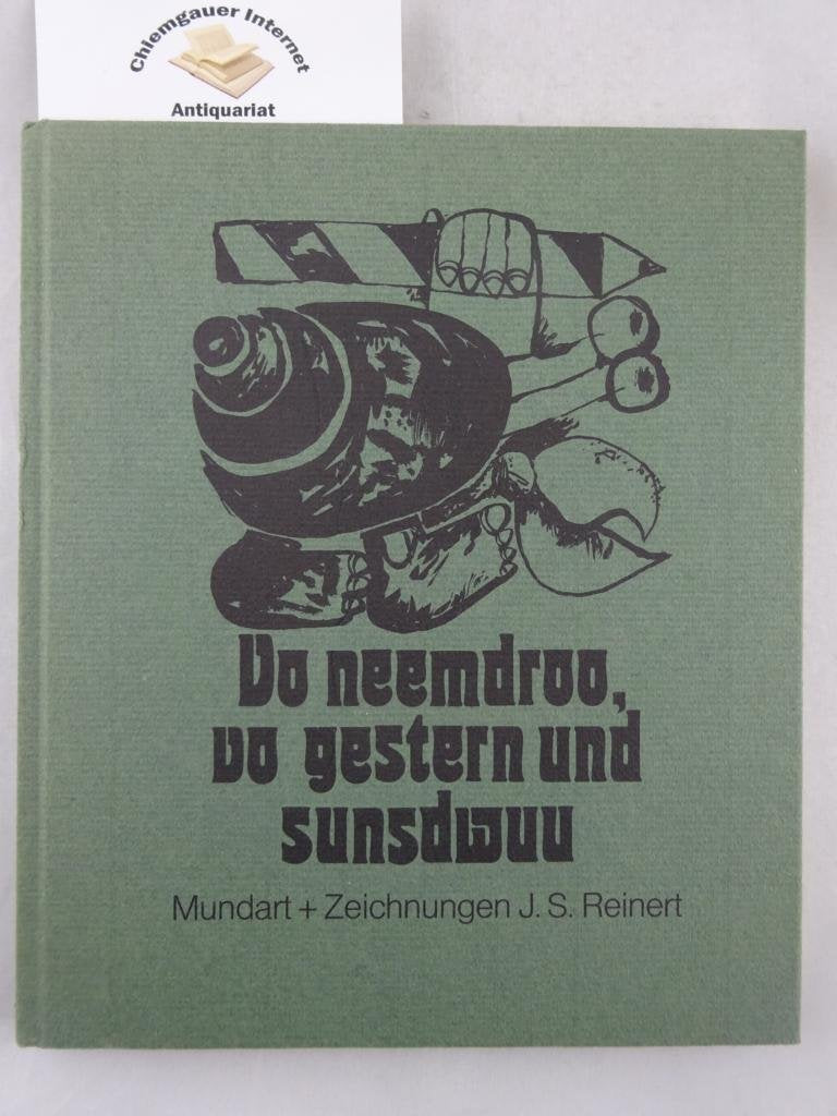 Vo neemdroo, vo gestern und sunstwuu. Mundart und Zeichnungen Books