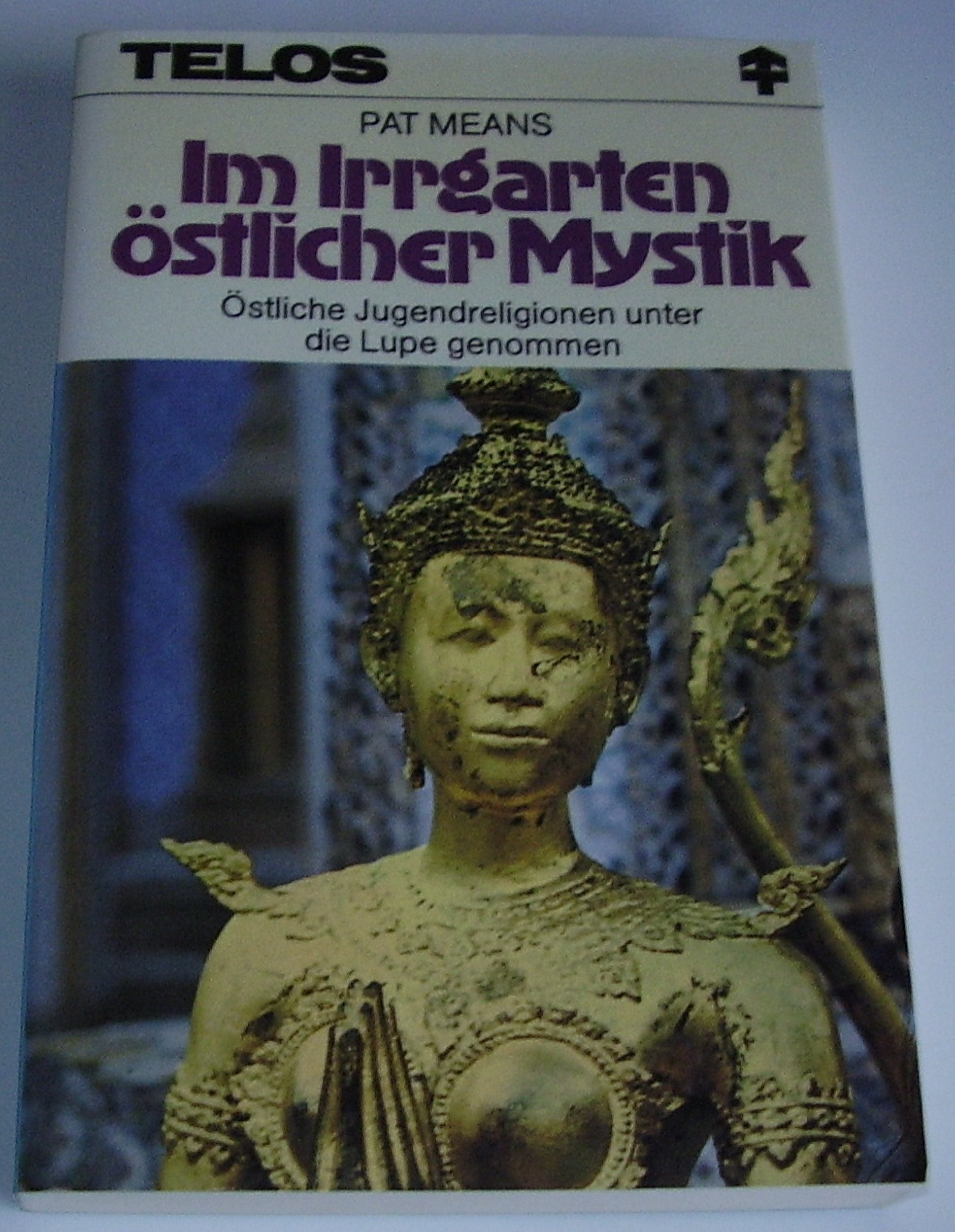 Im Irrgarten östlicher Mystik: Östliche Jugendreligionen unter die Lupe genommen (TELOS - Taschenbücher) Books