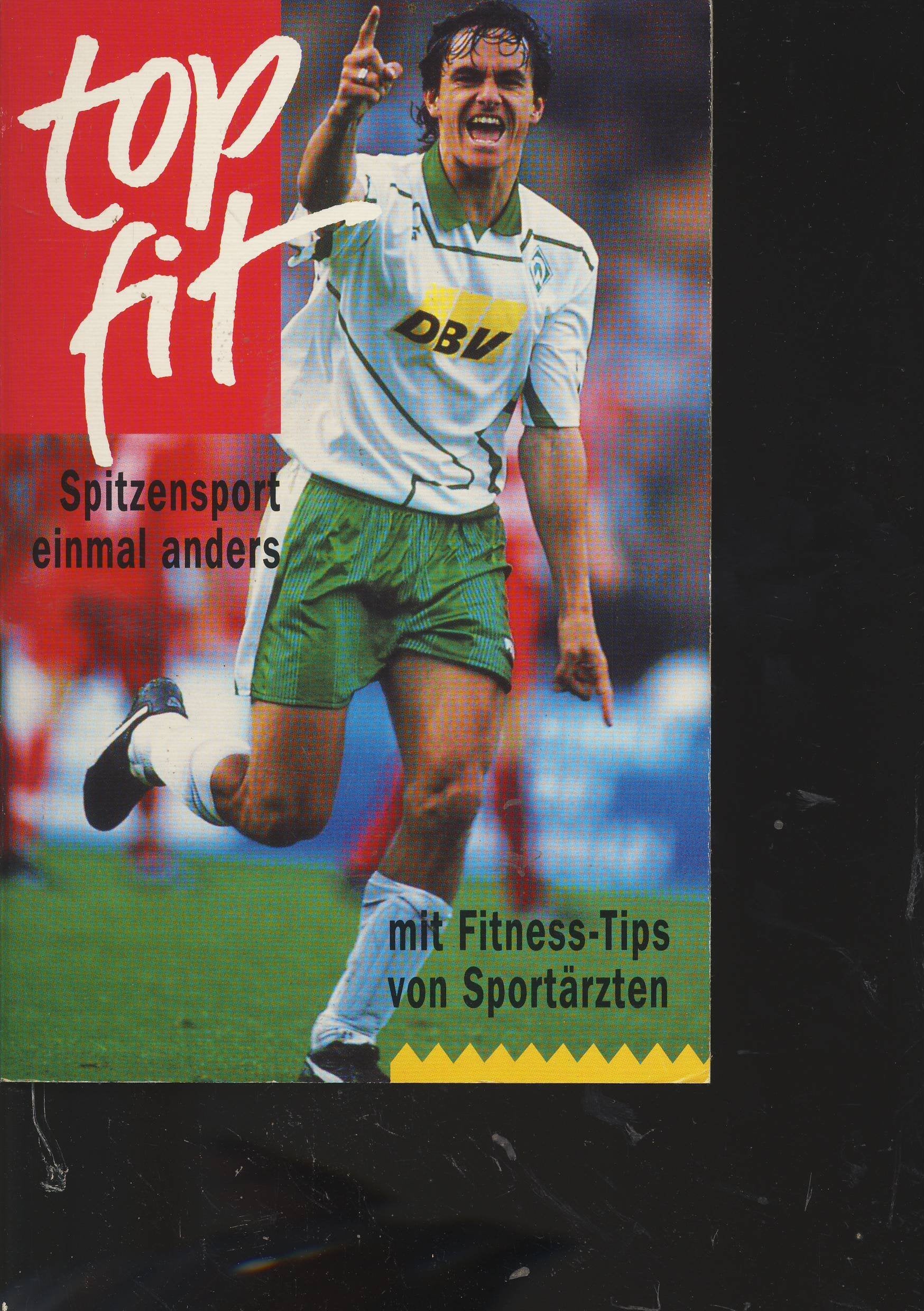 Top-fit: Spitzensport einmal anders. Mit Fitness-Tips von Sportärzten Leisure & Fun