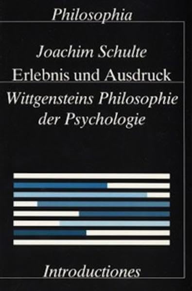 Erlebnis Und Ausdruck: Wittgensteins Philosophie Der Psychologie book
