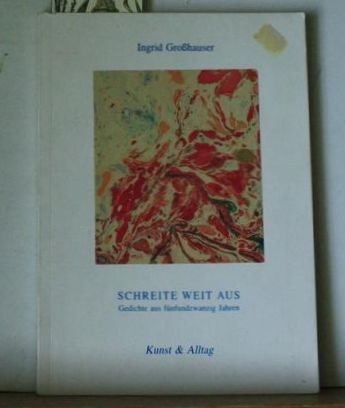 Schreite weit aus: Gedichte aus fünfundzwanzig Jahren book