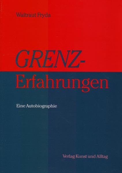 Grenz-Erfahrungen: Eine Autobiographie Memories