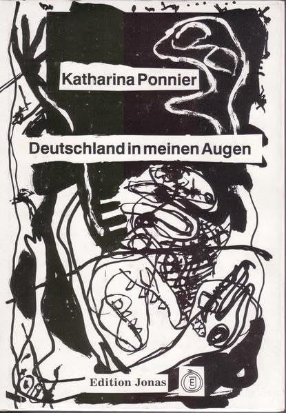 Deutschland in meinen Augen: Tagebuch, Pamphlete, Gedichte, kurze Geschichten (Edition Jonas) Politics & History