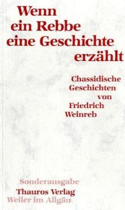Wenn ein Rebbe eine Geschichte erzählt. Chassidische Geschichten Religion & Esotericism