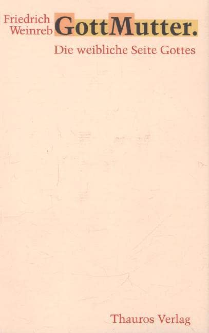 GottMutter: Die weibliche Seite Gottes. Textfass. v. Christian Schneider Religion & Esotericism