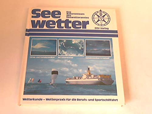 Seewetter: Wetterkunde - Wetterpraxis für die Berufs- und Sportschiffahrt book