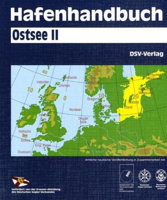 Hafenhandbuch Ostsee. Loseblattausgabe: Hafenhandbuch Ostsee, 2 Bde. in 3 Tl.-Bdn., Bd.2, Südküste und Ostküste Schweden, Bornholm, Finnland, ... von Travemünde, Polen, Baltikum und Rußland Travel Books