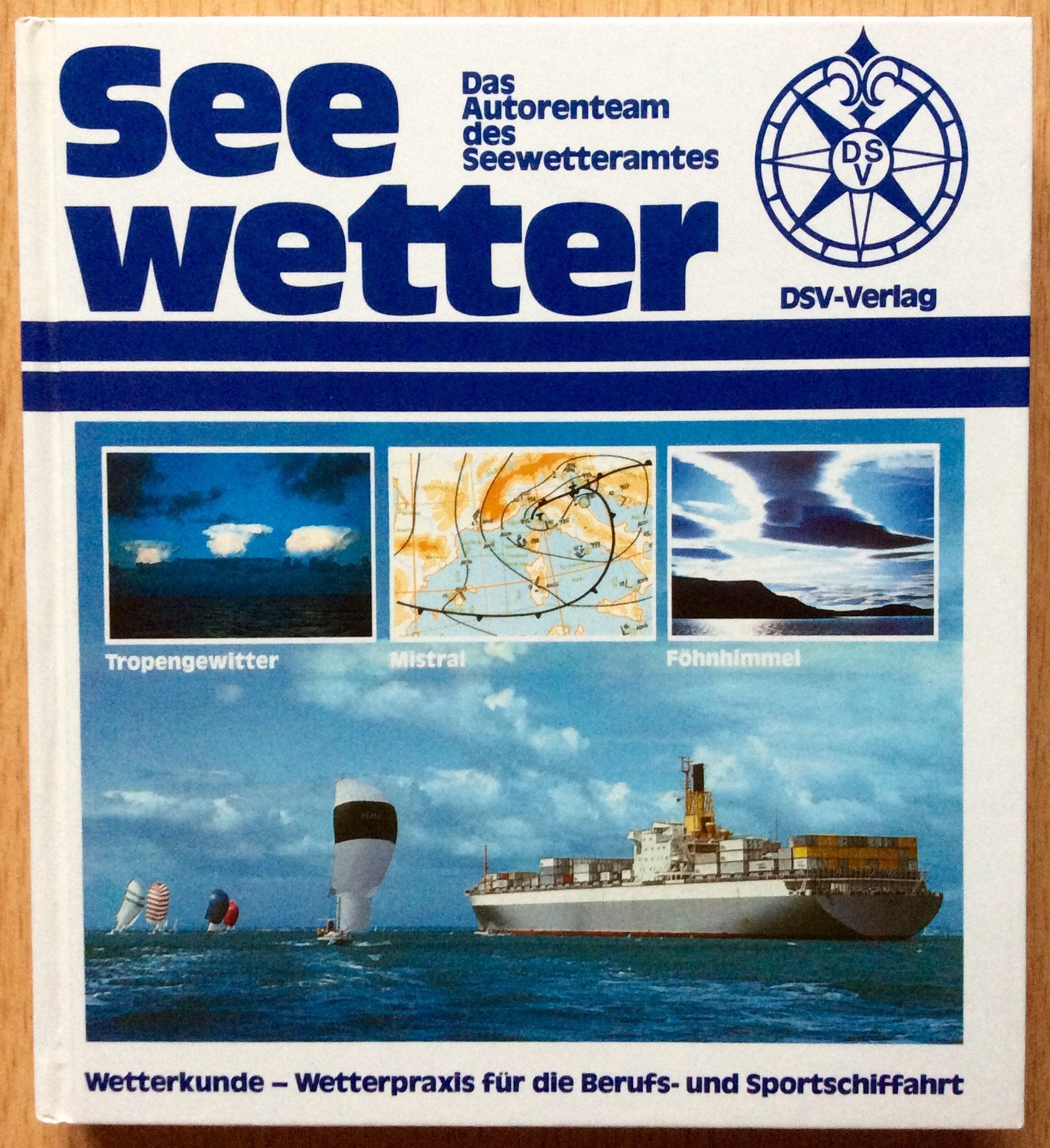 Seewetter: Wetterkunde - Wetterpraxis für die Berufs- und Sportschiffahrt Geology & Geography