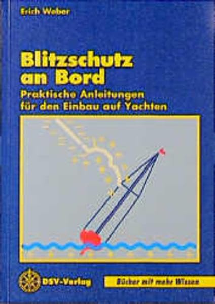 Blitzschutz an Bord. Praktische Anleitung für den Einbau auf Yachten Hobbies & Crafts