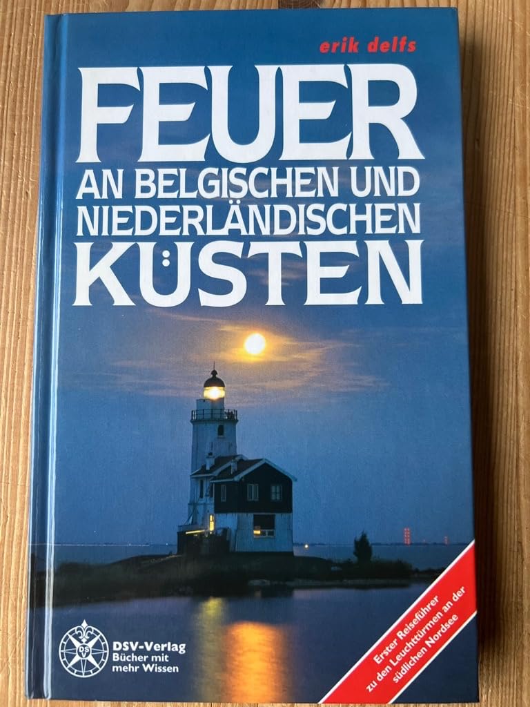 Feuer an belgischen und niederländischen Küsten: Ein Reiseführer zu den Leuchttürmen Travel