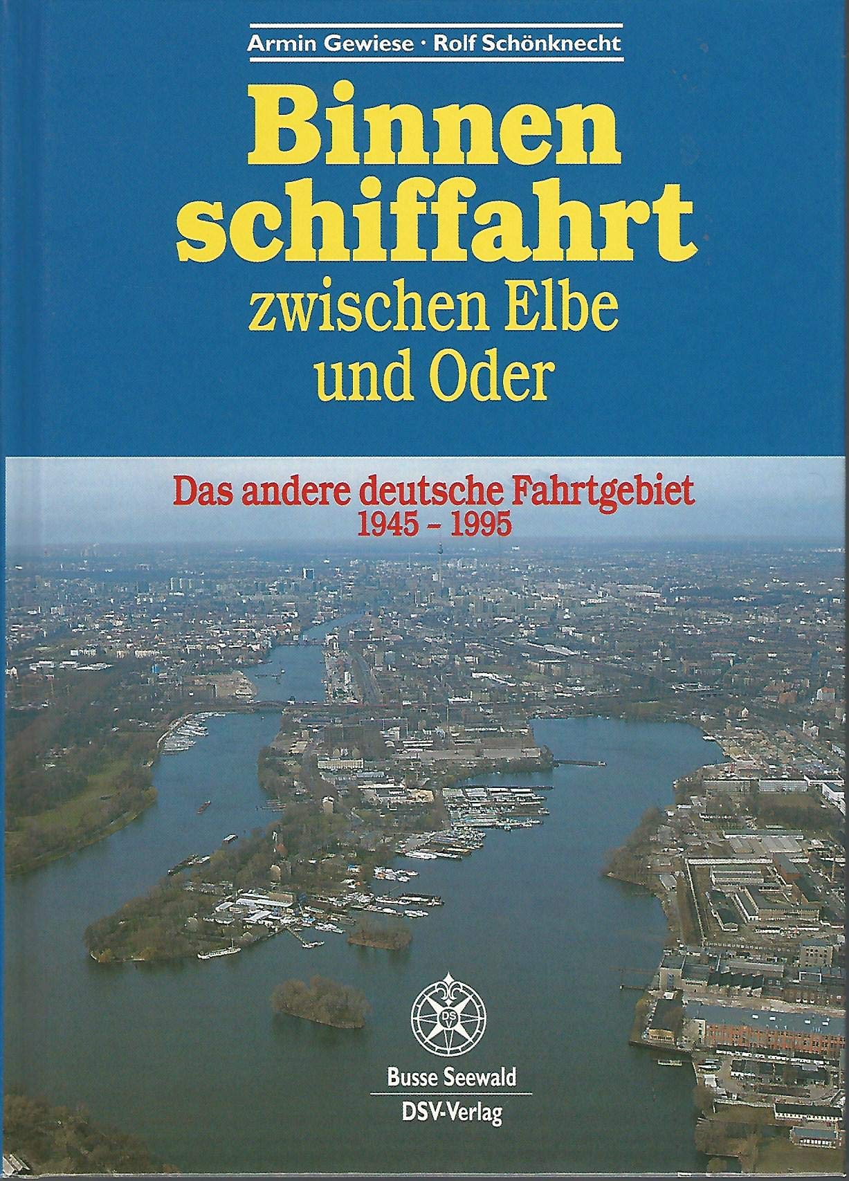 Binnenschiffahrt zwischen Elbe und Oder. Das andere deutsche Fahrtgebiet 1945-1995 Business, Finance & Career