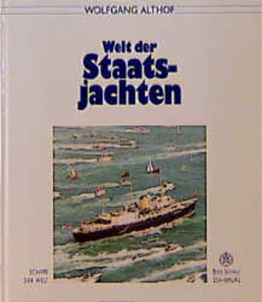 Welt der Staatsjachten (Schiffe der Welt) Business, Finance & Career