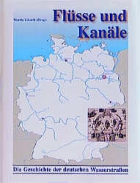 Flüsse und Kanäle - Die Geschichte der deutschen Wasserstrassen - Schiffahrtswege, Wasserbau, Verkehr Leisure, Home & Garden