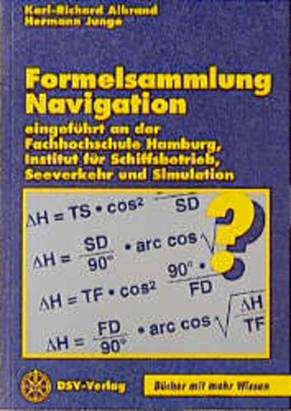 Formelsammlung Navigation: Eingeführt an der Fachhochschule Hamburg, Institut Schiffsbetrieb, Seeverkehr und Simulation (Bücher mit mehr Wissen) Leisure & Fun