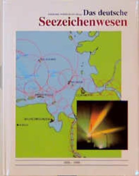 Das deutsche Seezeichenwesen 1850-1990: Zwischen Segel- und Container-Schiffsverkehr Leisure, Home & Garden