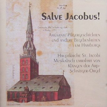 Salve Jacobus!: Amüsante Pilgergeschichten und andere Begebenheiten um Hamburgs Hauptkirche St. Jacobi. Musikalisch umrahmt von Klängen der Arp-Schnitger-Orgel (Edition die Barque im DSV-Verlag) Books