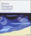 Strom - Seegang - Gezeiten: Meereskunde für Segler Leisure & Fun