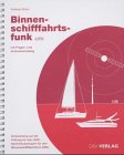 Binnenschifffahrtsfunk (UBI): Vorbereitung auf die Prüfung für das UKW-Sprechfunkzeugnis für den Binnenschifffahrtsfunk (UBI) Business & Technology