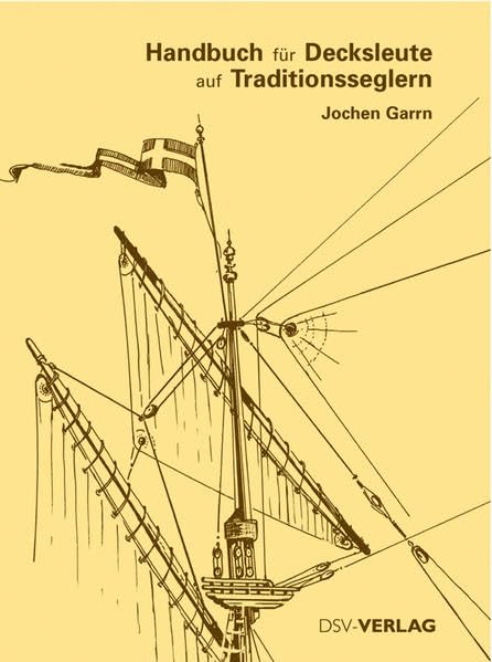 Handbuch für Decksleute auf Traditionsseglern Leisure, Home & Garden