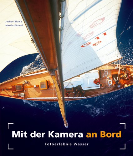 Mit der Kamera an Bord: Fotoerlebnis Wasser Photography