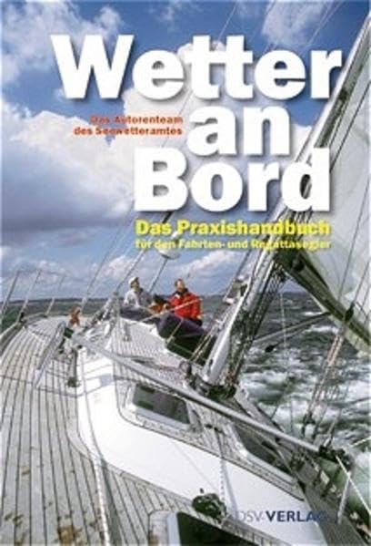 Wetter an Bord: Das Praxishandbuch für den Fahrten- und Regattasegler Leisure, Home & Garden