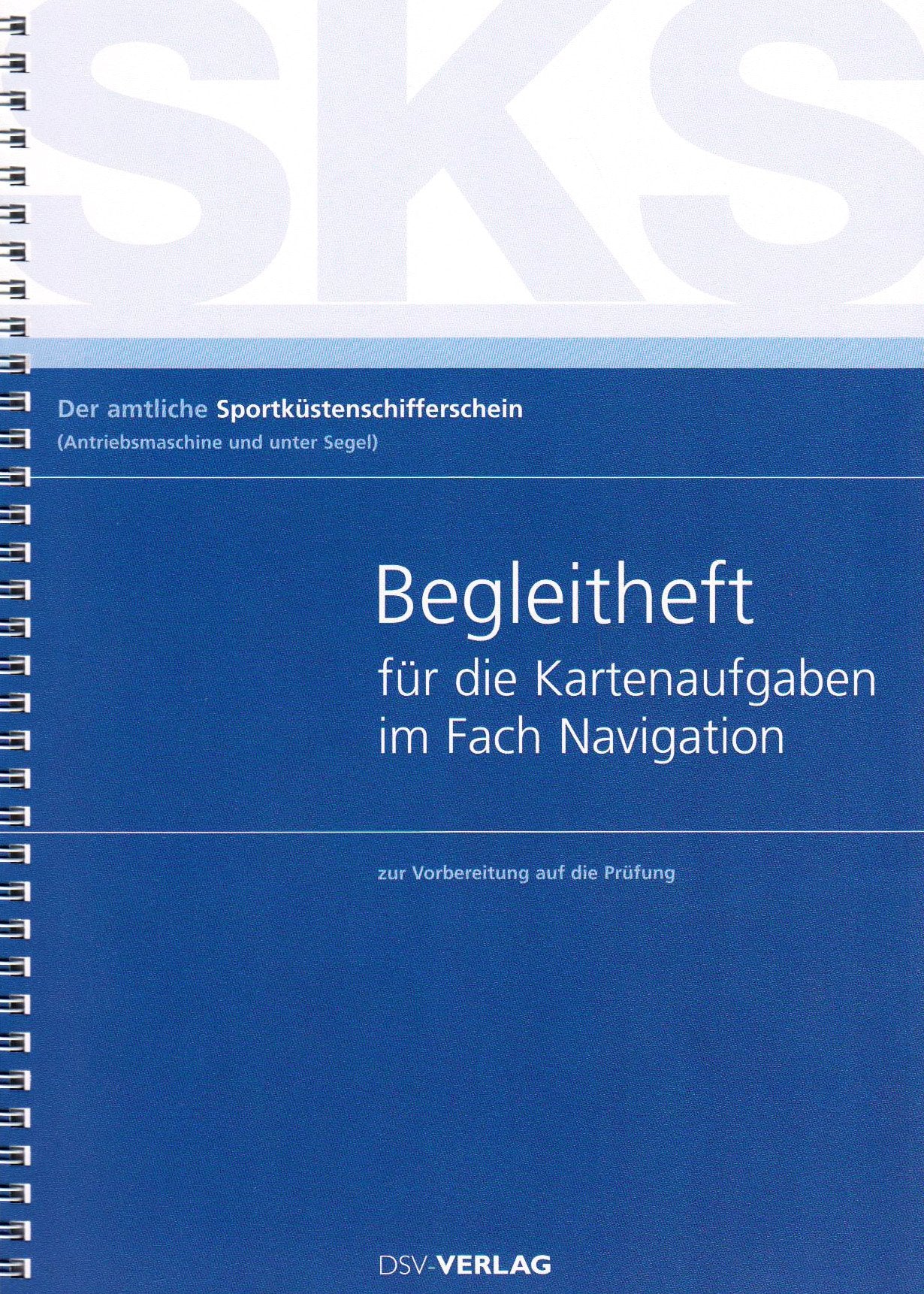 Begleitheft für die Kartenaufgaben im Fach Navigation: zur Vorbereitung auf die Prüfung Leisure & Fun