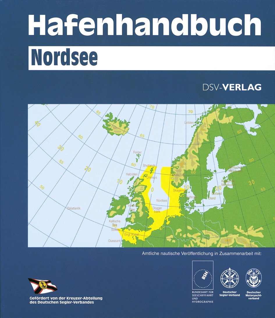 Hafenhandbuch Nordsee: Amtliche nautische Veröffentlichung in Zusammenarbeit mit dem Bundesamt für Seeschifffahrt und Hydrographie, dem Deutschen Segler-Verband und dem Deutschen Motoryachtverband Leisure, Home & Garden