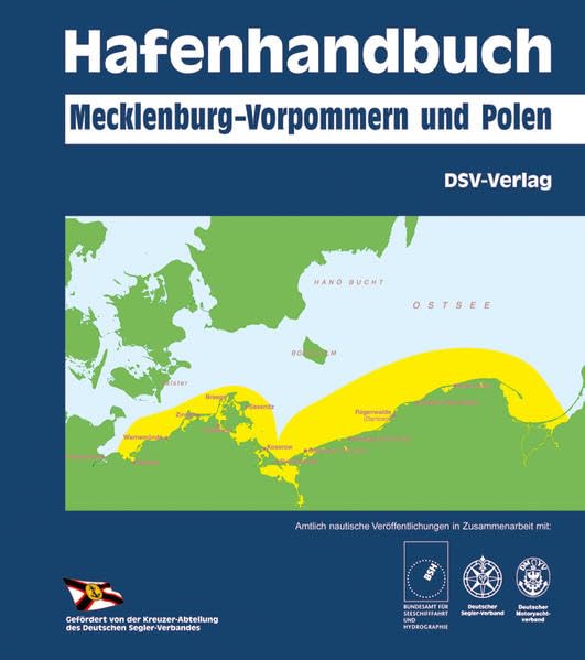 Hafenhandbuch Mecklenburg-Vorpommern und Polen: Amtliche nautische Veröffentlichung in Zus.-Arb. m. d. Bundesamt f. Seeschiffahrt u. Hydrografie, d. ... Segler-Verband u. d. Dtsch. Motoryachtverband Leisure, Home & Garden