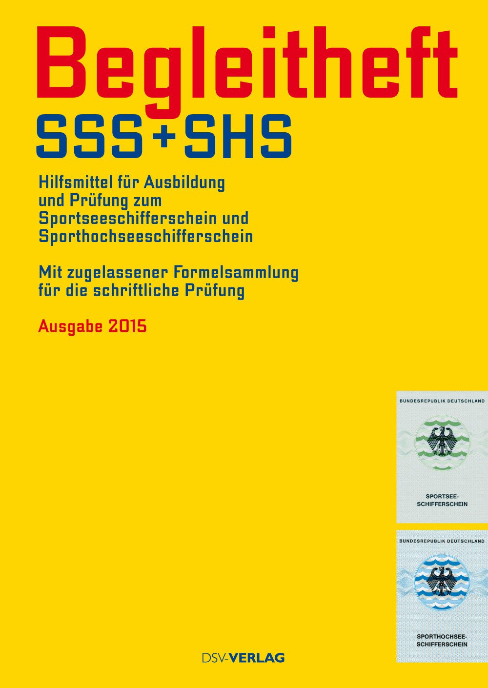 Begleitheft SSS + SHS: Hilfsmittel für die Prüfung zur Ausbildung zum Sportseeschifferschein und Sporthochseeschifferschein: Hilfsmittel für ... Formelsammlung für die schriftliche Prüfung Leisure & Fun