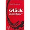 Glück - Versuche gegen die Gleichgültigkeit. Books