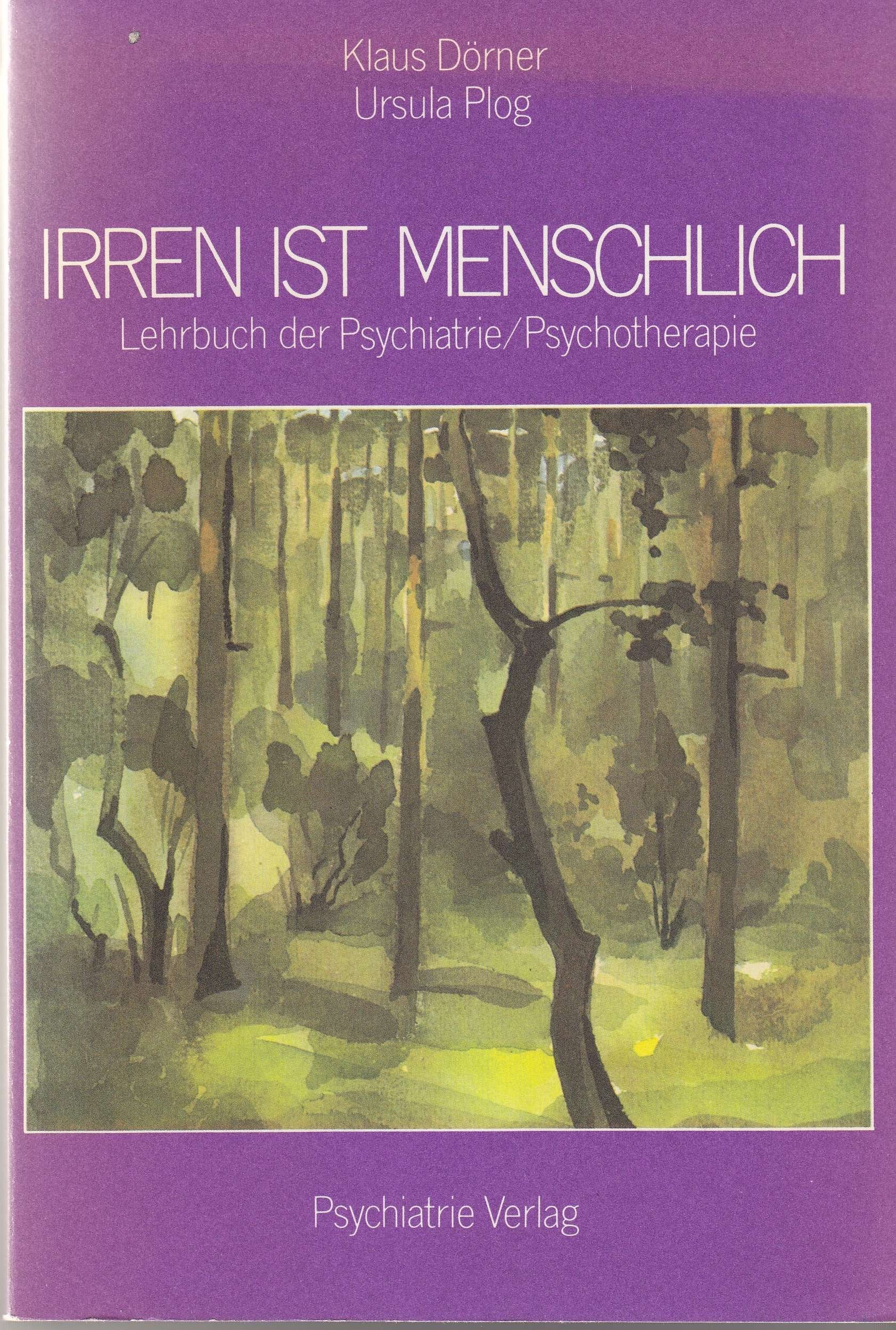 Irren ist menschlich. Lehrbuch der Psychiatrie / Psychotherapie Medicine