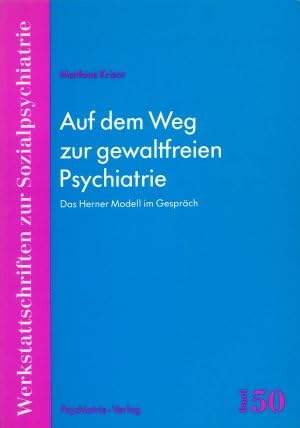 Auf dem Weg zur gewaltfreien Psychiatrie. Das Herner Modell im Gespräch Medicine