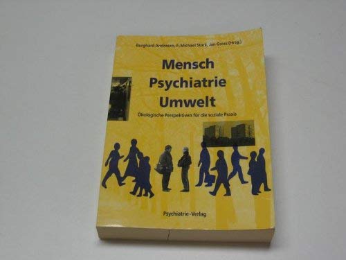 Mensch, Psychiatrie, Umwelt. Ökologische Perspektiven für die soziale Praxis Books