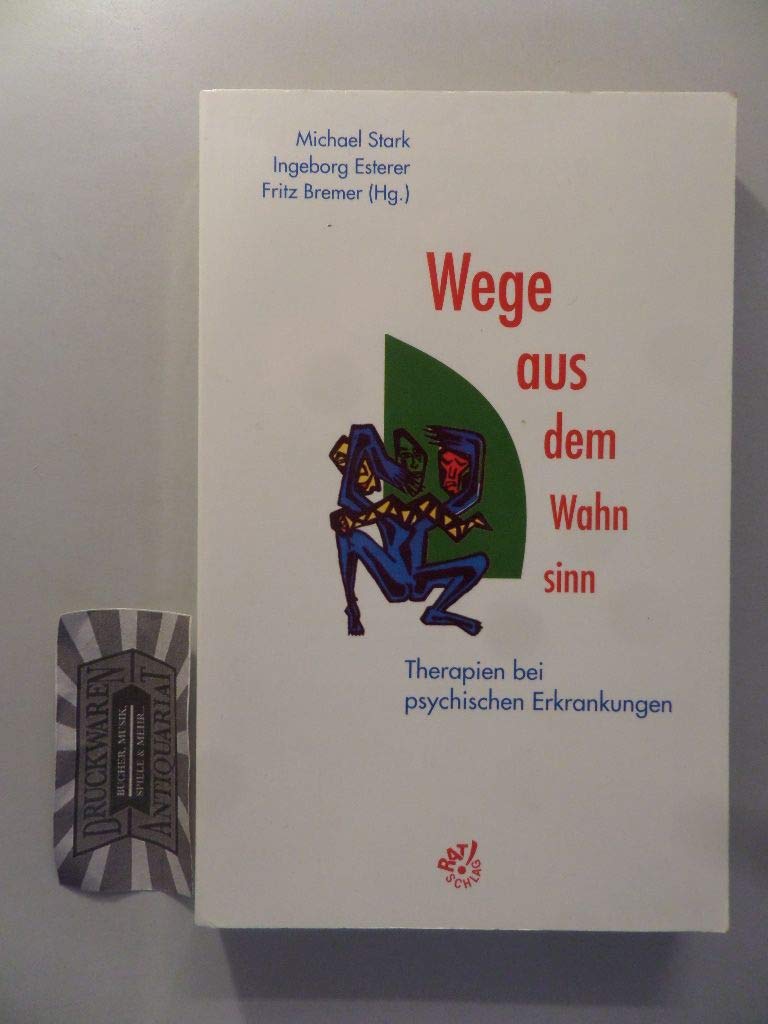 Wege aus dem Wahnsinn. Therapien bei psychischen Erkrankungen Medicine