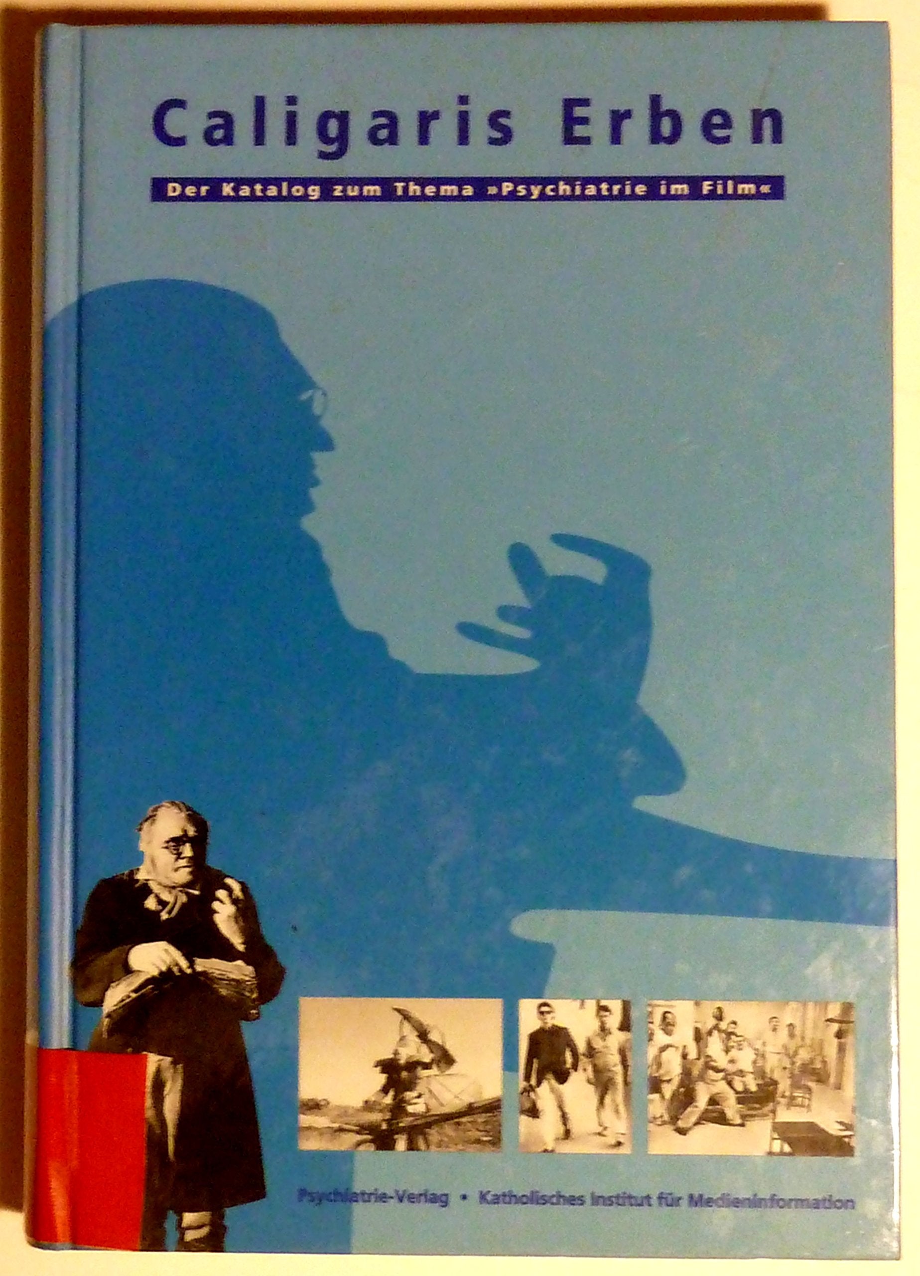 "Caligaris Erben. Der Katalog zum Thema ""Psychiatrie im Film""." book