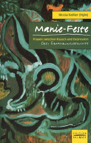 Manie-Feste. Frauen zwischen Rausch und Depression. Drei Erfahrungsberichte Fiction Books