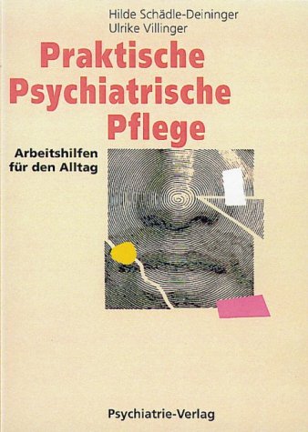 Praktische psychiatrische Pflege: Arbeitshilfen für den Alltag: Arbeitshilfen für den Alltag. Vorw. v. Hilde Steppe Medicine