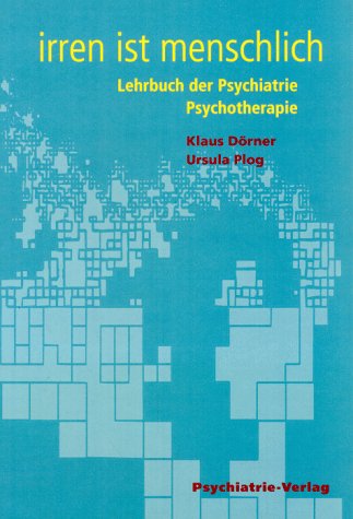 Irren ist menschlich. Lehrbuch der Psychiatrie / Psychotherapie Medicine