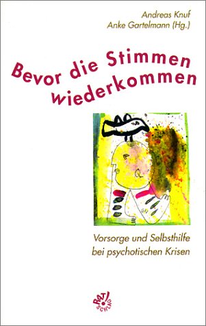 Bevor die Stimmen wiederkommen: Vorsorge und Selbsthilfe bei psychischen Krisen Medicine
