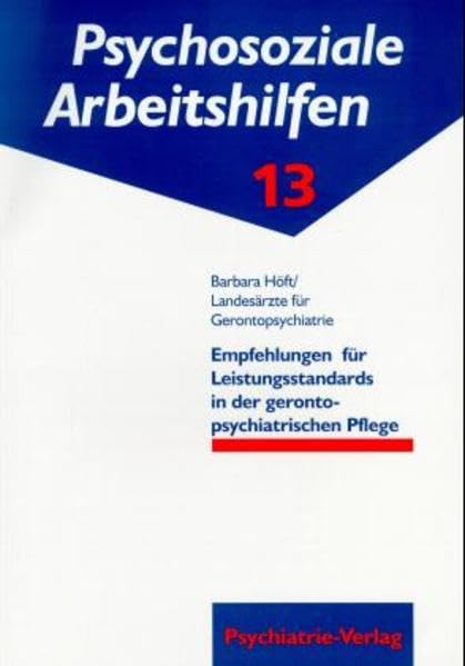 Empfehlungen für Leistungsstandards in der gerontopsychiatrischen Pflege (Psychosoziale Arbeitshilfen) Medicine