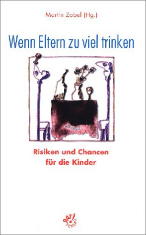 Wenn Eltern zu viel trinken: Risiken und Chancen für die Kinder Medicine