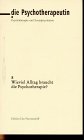 Die Psychotherapeutin, H.8, Wieviel Alltag braucht die Psychotherapie? Psychology
