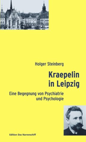 Kraepelin in Leipzig: Eine Begegnung von Psychiatrie und Psychologie Medicine