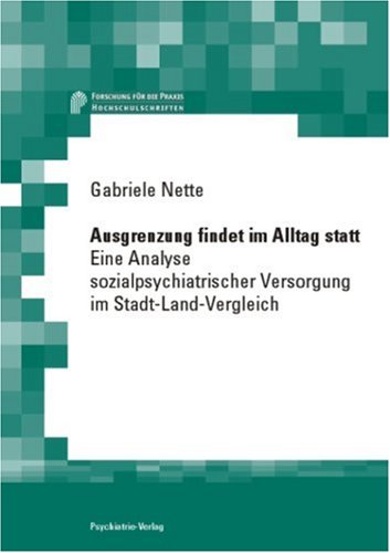 Ausgrenzung findet im Alltag statt: Eine Analyse sozialpsychiatrischer Versorgung im Stadt-Land-Vergleich Medicine