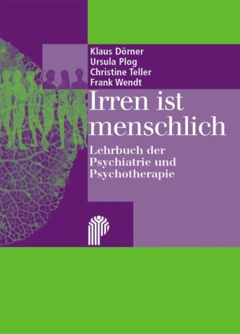 Irren ist menschlich. Lehrbuch der Psychiatrie und Psychotherapie Medicine
