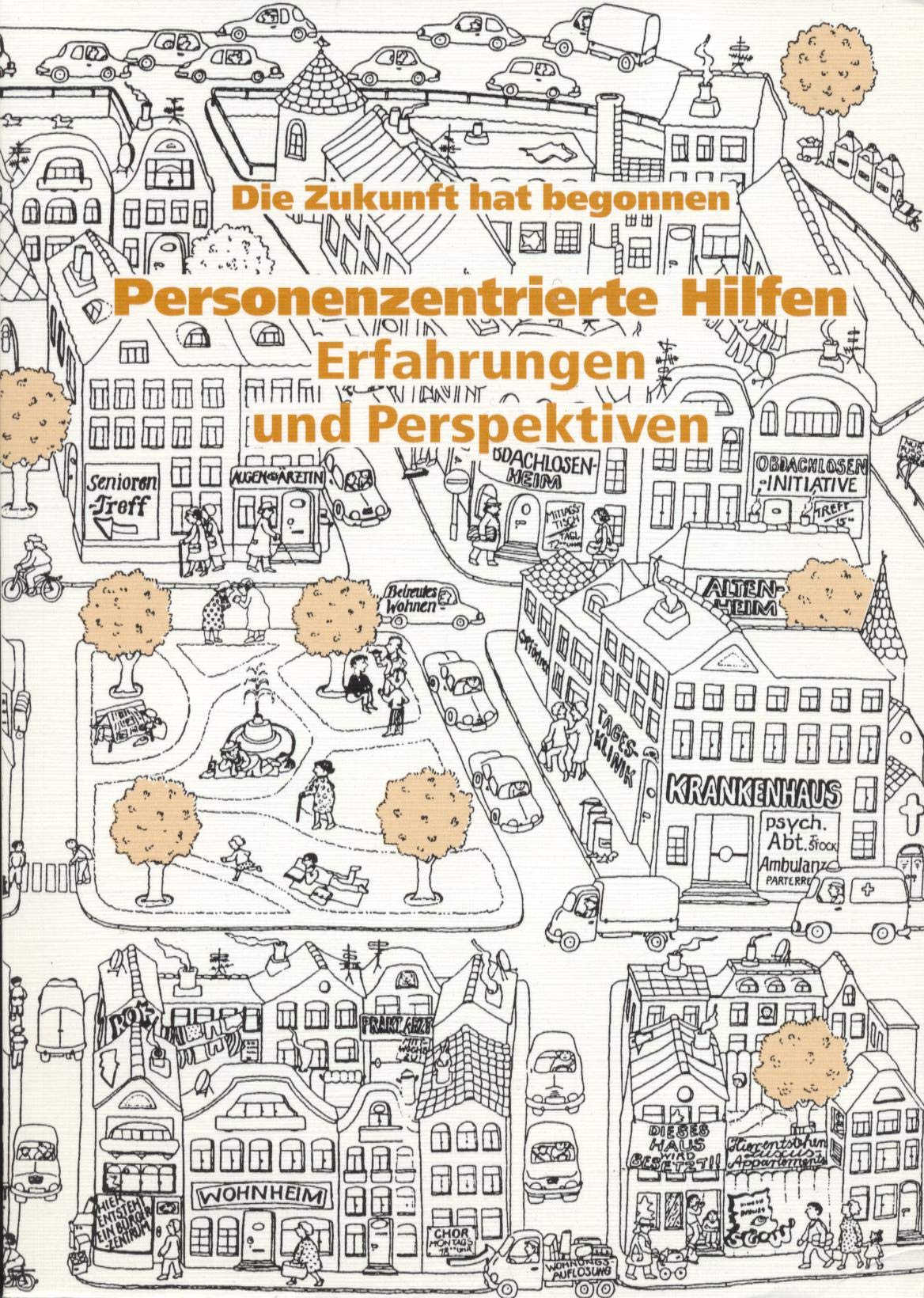 Die Zukunft hat begonnen: Personenzentrierte Hilfen - Erfahrungen und Perspektiven. Tagungsbericht Kassel - 3./4. Juni 2003 Psychology
