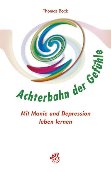 Achterbahn der Gefühle. Mit Manie und Depression leben lernen Medicine