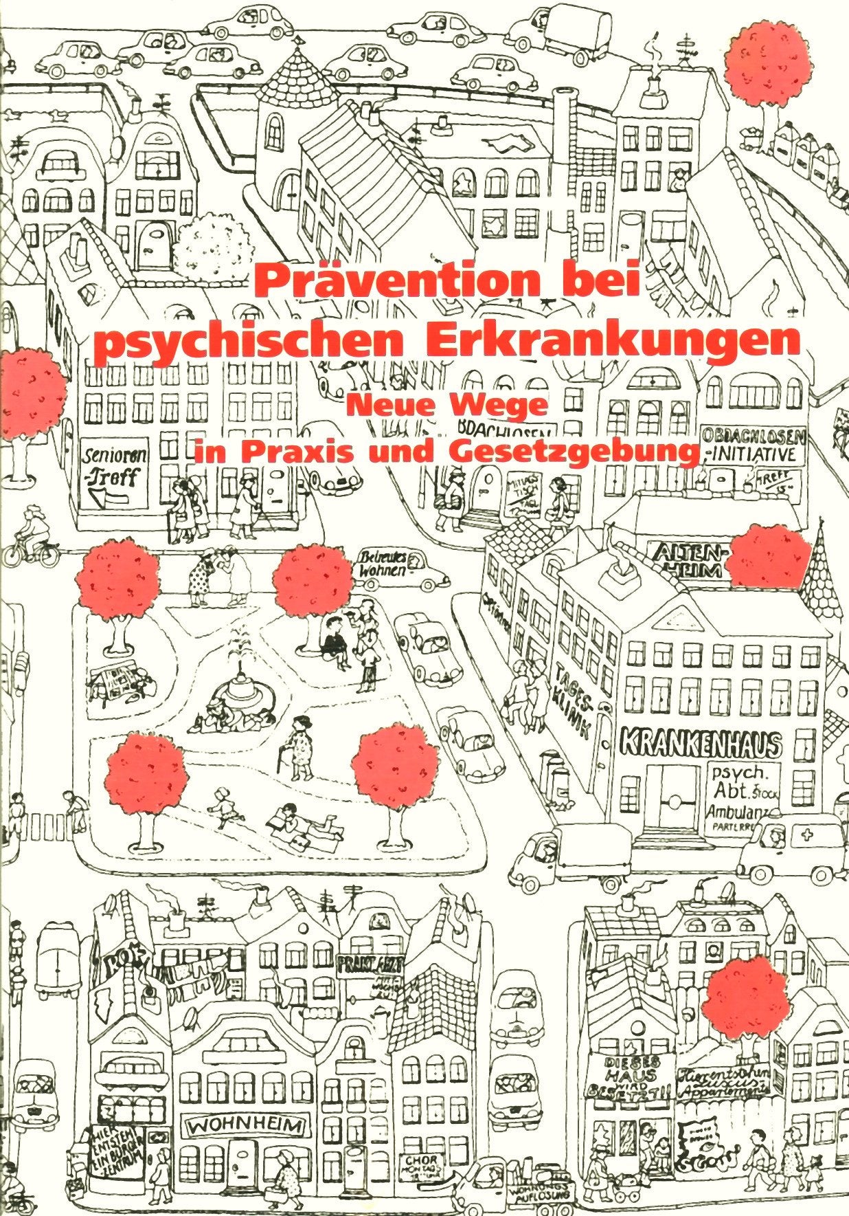 Prävention bei psychischen Erkrankungen. Neue Wege in Praxis und Gesetzgebung Medicine